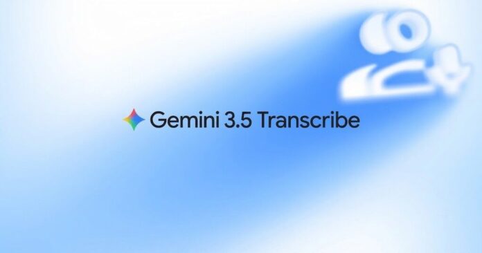 Google Gemini 3.5 Transcribe